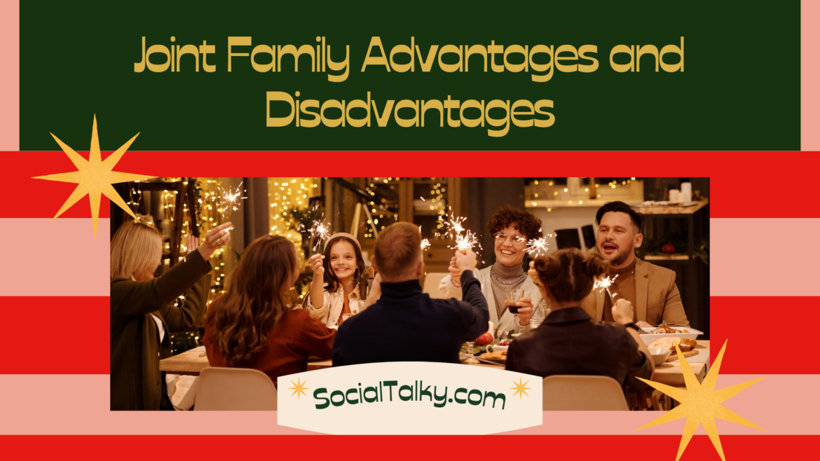 15 Joint Family Advantages and Disadvantages (Real Experience)