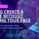 How To Create a Course Without Showing Your Face