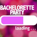 Top Bachelorette Party Essentials